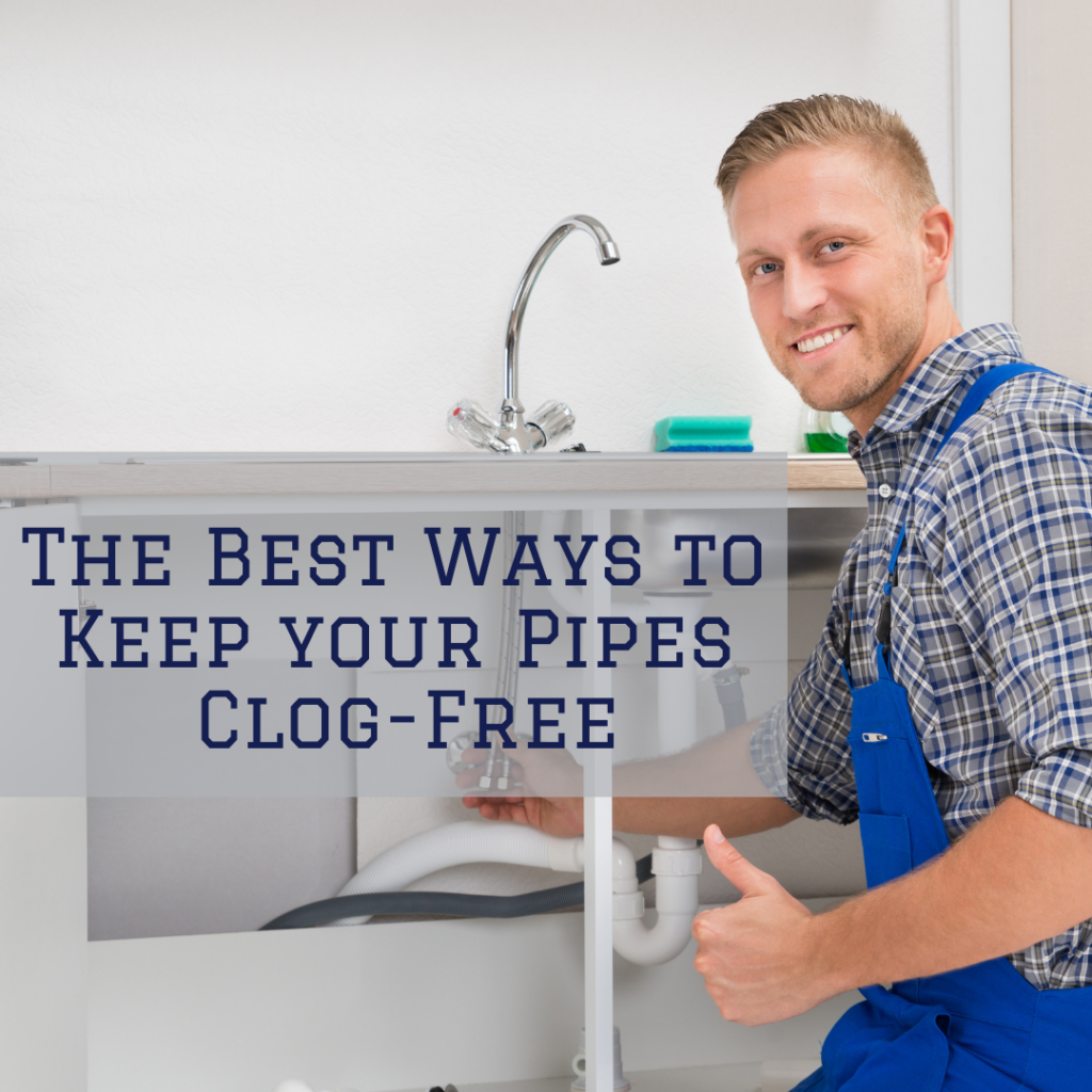 The best ways to keep your pipes clogfree Lehigh Valley Plumbing